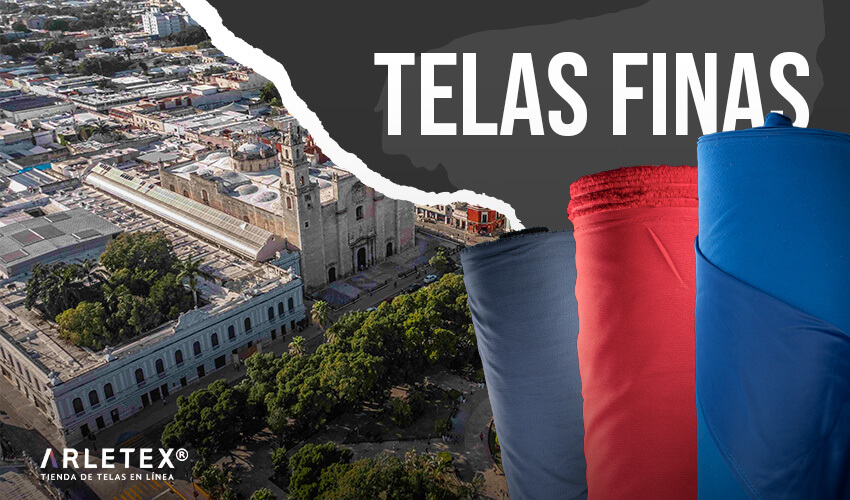 Telas Finas en Mérida
