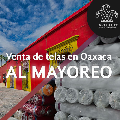 Venta de telas en Oaxaca al mayoreo