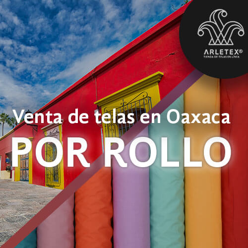 Venta de telas por rollo en Oaxaca